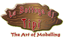 La bottega di Tipi' - The Art of Modelling