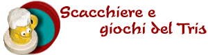 Scacchiere e giochi del tris